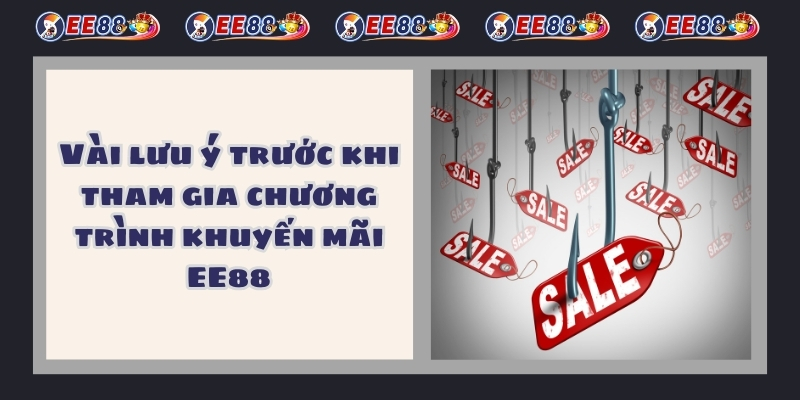 Vài lưu ý trước khi tham gia chương trình khuyến mãi EE88